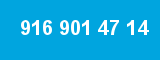 916 901 47 14